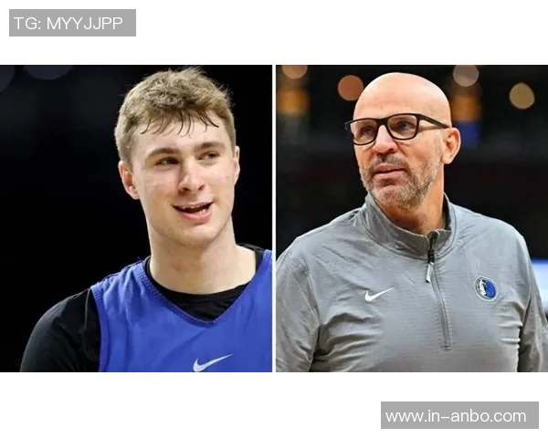 基德惊叹弗拉格迅速崛起40分表现超出预期